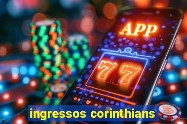 ingressos corinthians